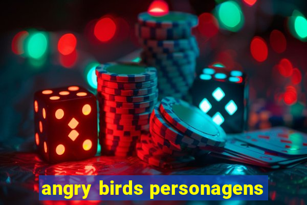 angry birds personagens